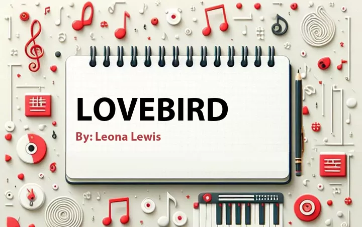 Lirik lagu: Lovebird oleh Leona Lewis :: Cari Lirik Lagu di WowKeren.com ?