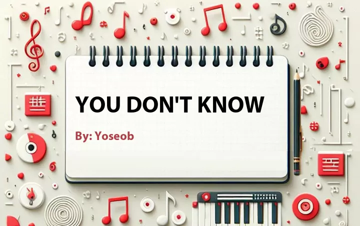 Lirik lagu: You Don't Know oleh Yoseob :: Cari Lirik Lagu di WowKeren.com ?
