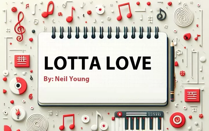 Lirik lagu: Lotta Love oleh Neil Young :: Cari Lirik Lagu di WowKeren.com ?