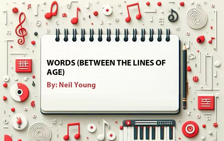 Lirik lagu: Words (Between the Lines of Age) oleh Neil Young :: Cari Lirik Lagu di WowKeren.com ?