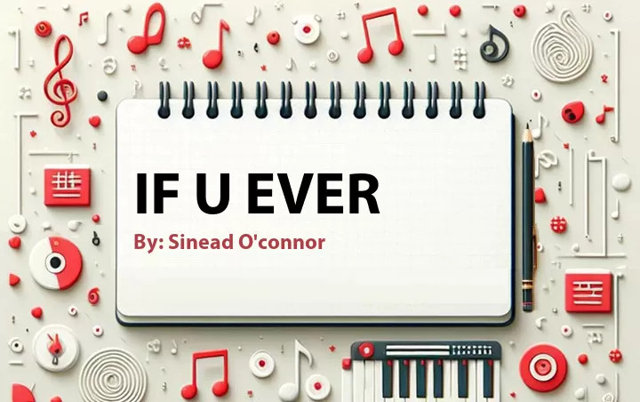 Lirik lagu: If U Ever oleh Sinead O'connor :: Cari Lirik Lagu di WowKeren.com ?