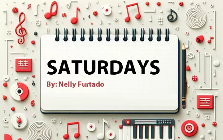 Lirik lagu: Saturdays oleh Nelly Furtado :: Cari Lirik Lagu di WowKeren.com ?