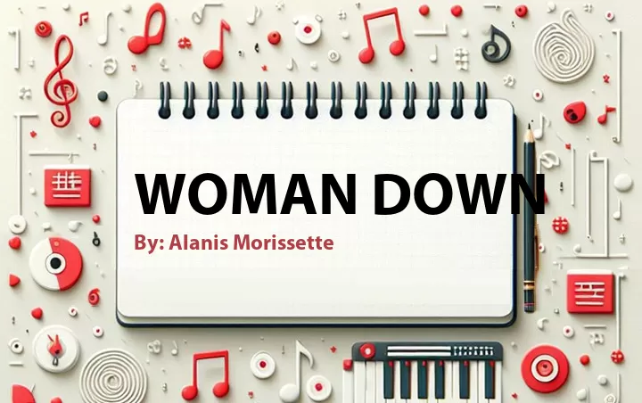 Lirik lagu: Woman Down oleh Alanis Morissette :: Cari Lirik Lagu di WowKeren.com ?