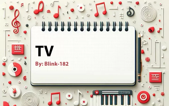 Lirik lagu: TV oleh Blink-182 :: Cari Lirik Lagu di WowKeren.com ?