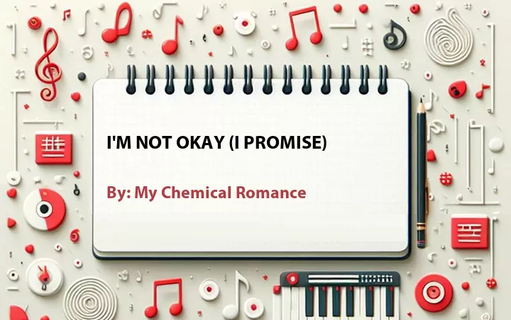 Lirik lagu: I'm Not Okay (I Promise) oleh My Chemical Romance :: Cari Lirik Lagu di WowKeren.com ?