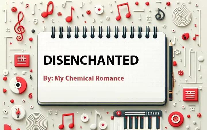 Lirik lagu: Disenchanted oleh My Chemical Romance :: Cari Lirik Lagu di WowKeren.com ?