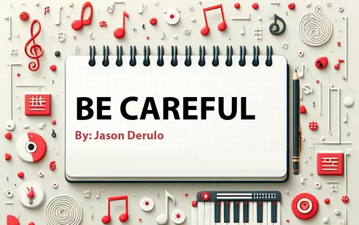 Lirik lagu: Be Careful oleh Jason Derulo :: Cari Lirik Lagu di WowKeren.com ?