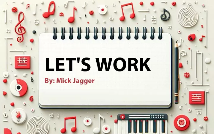 Lirik lagu: Let's Work oleh Mick Jagger :: Cari Lirik Lagu di WowKeren.com ?