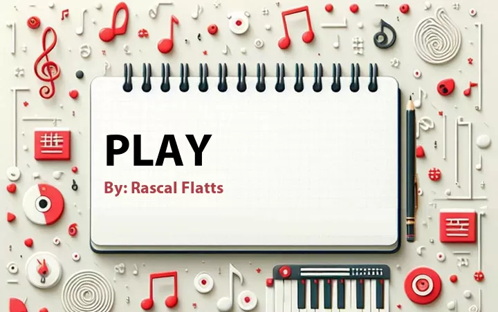 Lirik lagu: Play oleh Rascal Flatts :: Cari Lirik Lagu di WowKeren.com ?