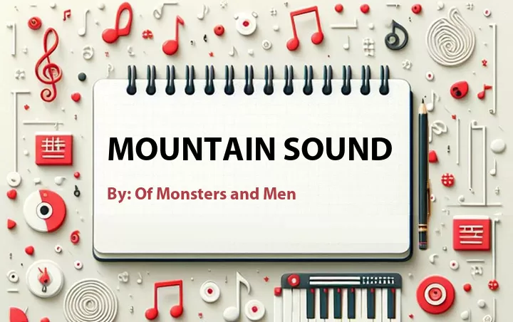 Lirik lagu: Mountain Sound oleh Of Monsters and Men :: Cari Lirik Lagu di WowKeren.com ?