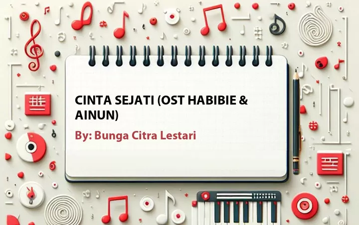 Lirik lagu: Cinta Sejati (OST Habibie & Ainun) oleh Bunga Citra Lestari :: Cari Lirik Lagu di WowKeren.com ?