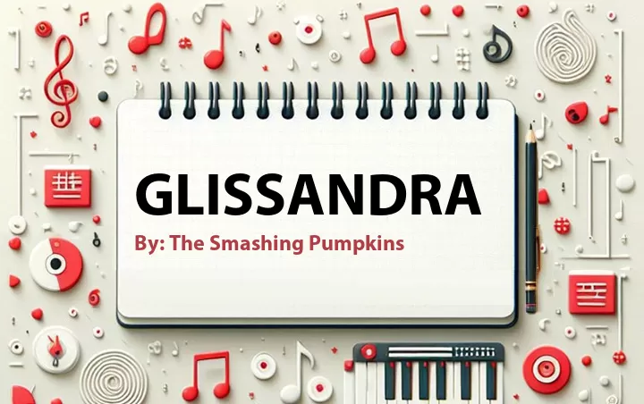 Lirik lagu: Glissandra oleh The Smashing Pumpkins :: Cari Lirik Lagu di WowKeren.com ?