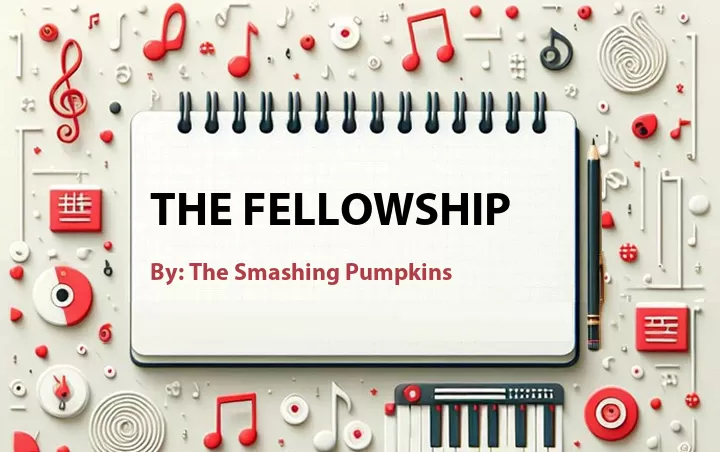 Lirik lagu: The Fellowship oleh The Smashing Pumpkins :: Cari Lirik Lagu di WowKeren.com ?