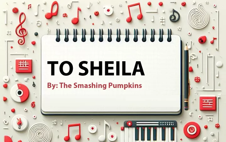 Lirik lagu: To Sheila oleh The Smashing Pumpkins :: Cari Lirik Lagu di WowKeren.com ?