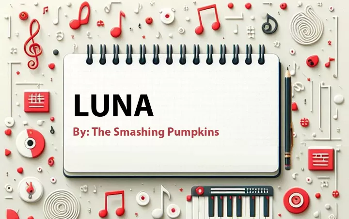 Lirik lagu: Luna oleh The Smashing Pumpkins :: Cari Lirik Lagu di WowKeren.com ?