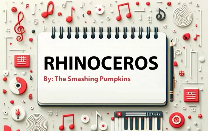 Lirik lagu: Rhinoceros oleh The Smashing Pumpkins :: Cari Lirik Lagu di WowKeren.com ?