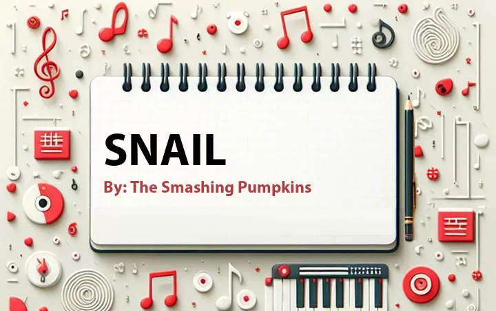 Lirik lagu: Snail oleh The Smashing Pumpkins :: Cari Lirik Lagu di WowKeren.com ?