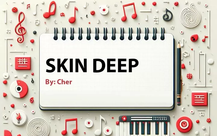 Lirik lagu: Skin Deep oleh Cher :: Cari Lirik Lagu di WowKeren.com ?