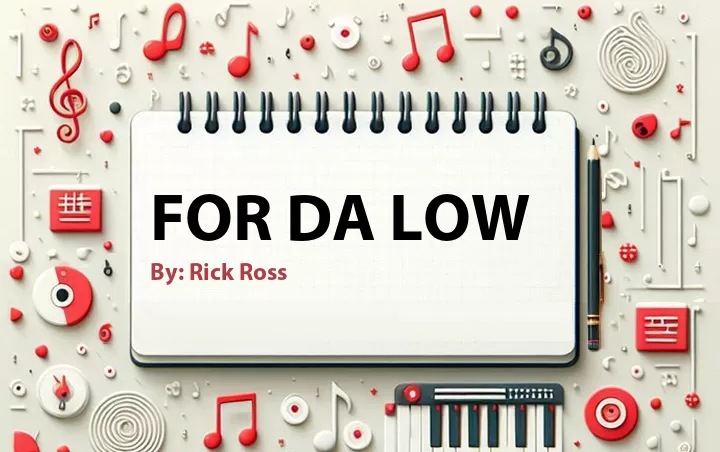 Lirik lagu: For Da Low oleh Rick Ross :: Cari Lirik Lagu di WowKeren.com ?