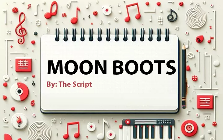 Lirik lagu: Moon Boots oleh The Script :: Cari Lirik Lagu di WowKeren.com ?