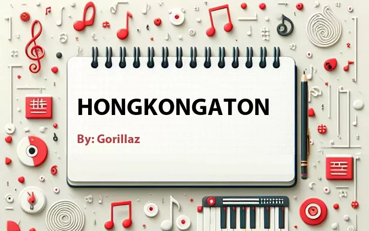 Lirik lagu: Hongkongaton oleh Gorillaz :: Cari Lirik Lagu di WowKeren.com ?