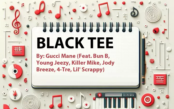 Lirik lagu: Black Tee oleh Gucci Mane :: Cari Lirik Lagu di WowKeren.com ?