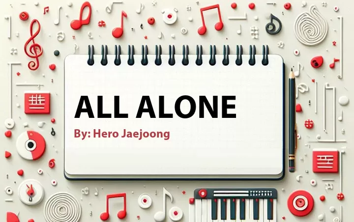 Lirik lagu: All Alone oleh Hero Jaejoong :: Cari Lirik Lagu di WowKeren.com ?