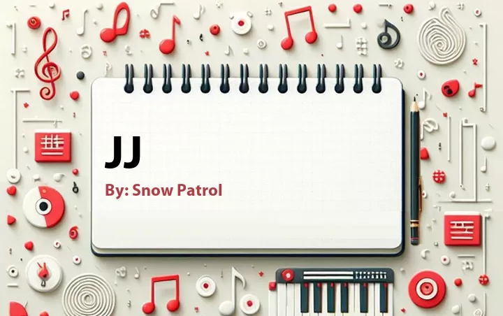Lirik lagu: Jj oleh Snow Patrol :: Cari Lirik Lagu di WowKeren.com ?