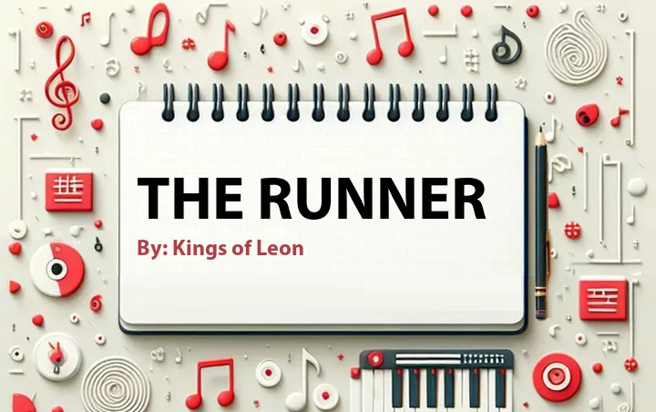 Lirik lagu: The Runner oleh Kings of Leon :: Cari Lirik Lagu di WowKeren.com ?