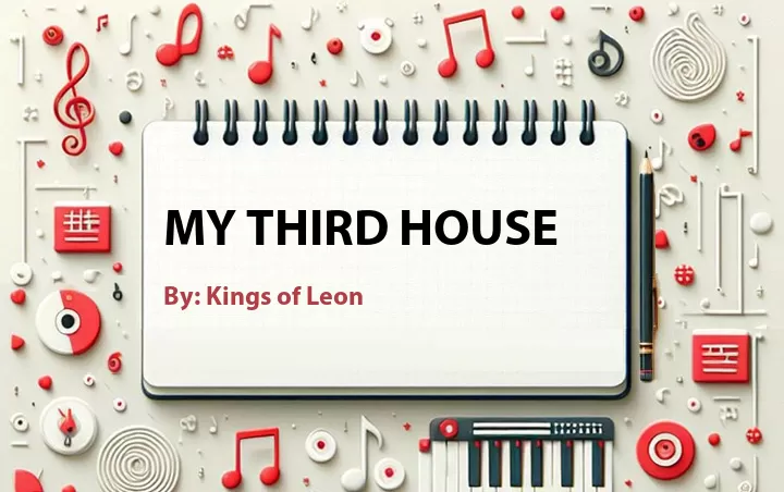 Lirik lagu: My Third House oleh Kings of Leon :: Cari Lirik Lagu di WowKeren.com ?