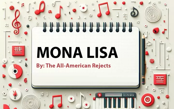 Lirik lagu: Mona Lisa oleh The All-American Rejects :: Cari Lirik Lagu di WowKeren.com ?