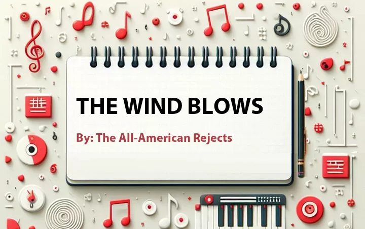Lirik lagu: The Wind Blows oleh The All-American Rejects :: Cari Lirik Lagu di WowKeren.com ?