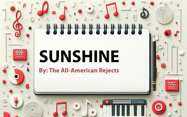 Lirik lagu: Sunshine oleh The All-American Rejects :: Cari Lirik Lagu di WowKeren.com ?