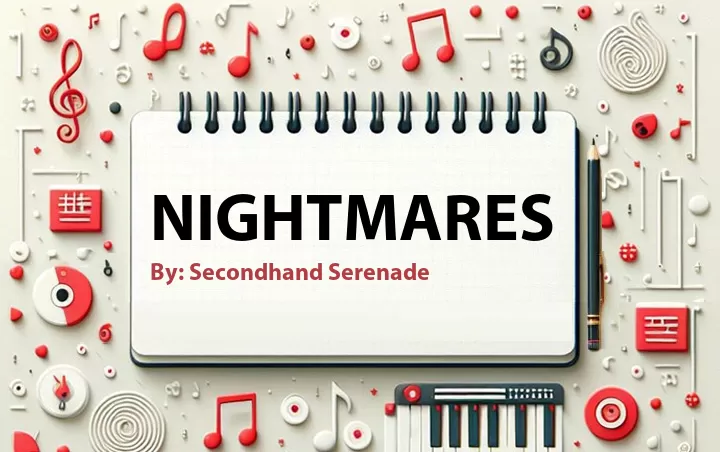 Lirik lagu: Nightmares oleh Secondhand Serenade :: Cari Lirik Lagu di WowKeren.com ?