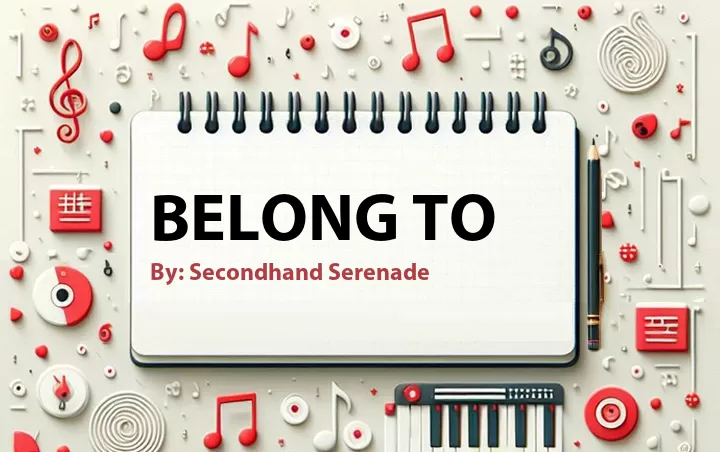 Lirik lagu: Belong To oleh Secondhand Serenade :: Cari Lirik Lagu di WowKeren.com ?