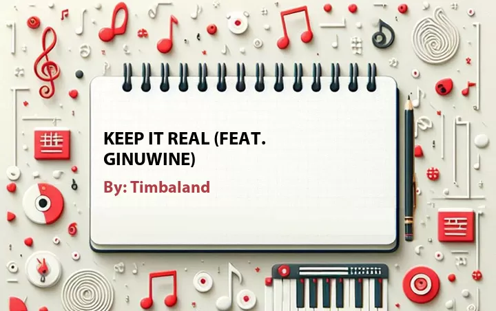Lirik lagu: Keep It Real (Feat. Ginuwine) oleh Timbaland :: Cari Lirik Lagu di WowKeren.com ?