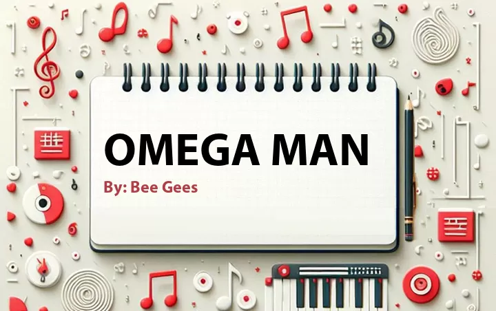 Lirik lagu: Omega Man oleh Bee Gees :: Cari Lirik Lagu di WowKeren.com ?