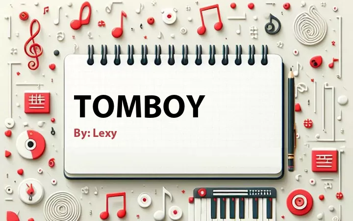 Lirik lagu: Tomboy oleh Lexy :: Cari Lirik Lagu di WowKeren.com ?