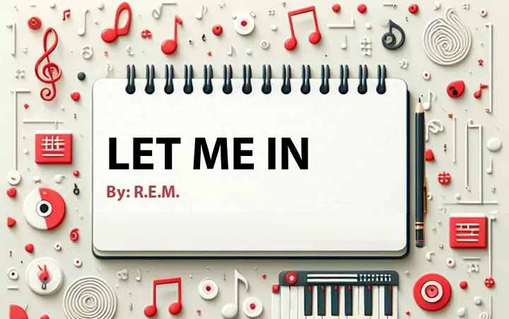 Lirik lagu: Let Me In oleh R.E.M. :: Cari Lirik Lagu di WowKeren.com ?