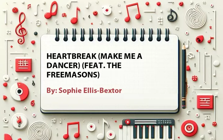 Lirik lagu: Heartbreak (Make Me a Dancer) (Feat. The Freemasons) oleh Sophie Ellis-Bextor :: Cari Lirik Lagu di WowKeren.com ?