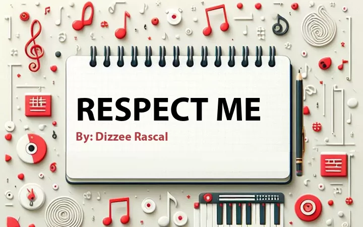 Lirik lagu: Respect Me oleh Dizzee Rascal :: Cari Lirik Lagu di WowKeren.com ?