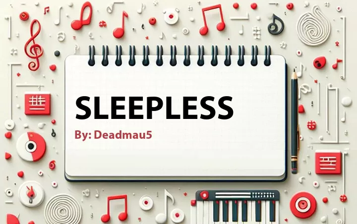 Lirik lagu: Sleepless oleh Deadmau5 :: Cari Lirik Lagu di WowKeren.com ?