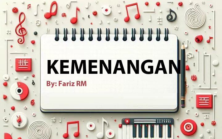 Lirik lagu: Kemenangan oleh Fariz RM :: Cari Lirik Lagu di WowKeren.com ?