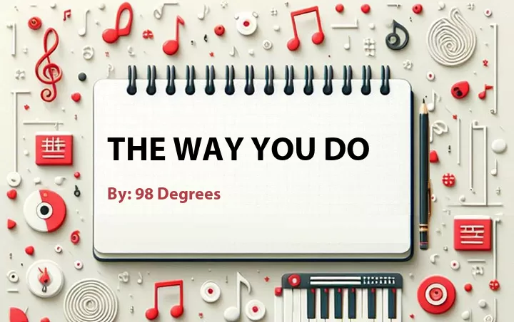 Lirik lagu: The Way You Do oleh 98 Degrees :: Cari Lirik Lagu di WowKeren.com ?