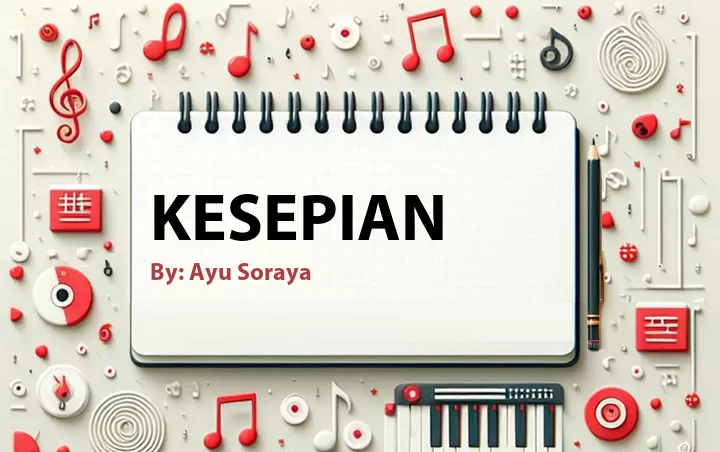 Lirik lagu: Kesepian oleh Ayu Soraya :: Cari Lirik Lagu di WowKeren.com ?