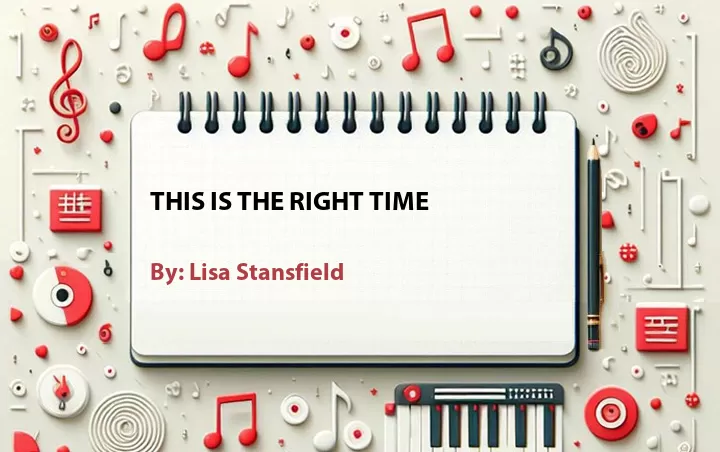 Lirik lagu: This Is the Right Time oleh Lisa Stansfield :: Cari Lirik Lagu di WowKeren.com ?