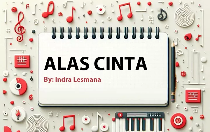 Lirik lagu: Alas Cinta oleh Indra Lesmana :: Cari Lirik Lagu di WowKeren.com ?