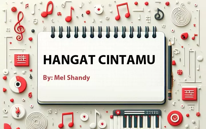 Lirik lagu: Hangat Cintamu oleh Mel Shandy :: Cari Lirik Lagu di WowKeren.com ?