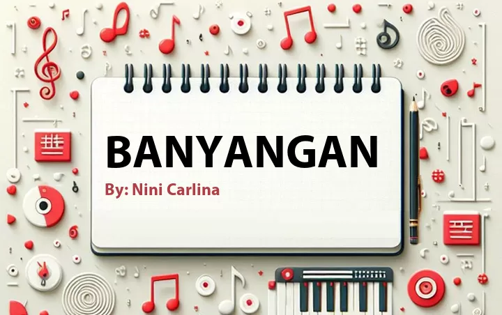 Lirik lagu: Banyangan oleh Nini Carlina :: Cari Lirik Lagu di WowKeren.com ?