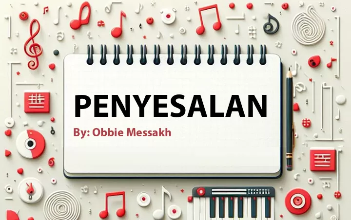 Lirik lagu: Penyesalan oleh Obbie Messakh :: Cari Lirik Lagu di WowKeren.com ?